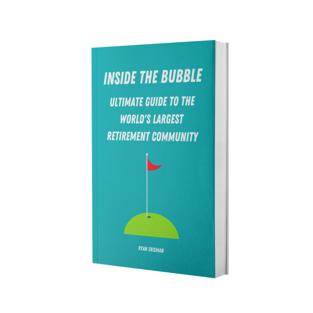 Inside the Bubble: Ultimate Guide to the World's Largest Retirement Community (Paperback)